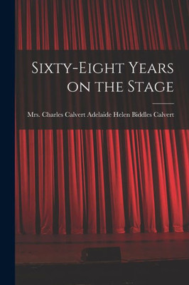 Sixty-Eight Years On The Stage