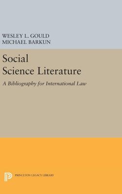 Social Science Literature: A Bibliography For International Law (Princeton Legacy Library, 1290)