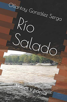 Río Salado: Frases y poesía (Spanish Edition)