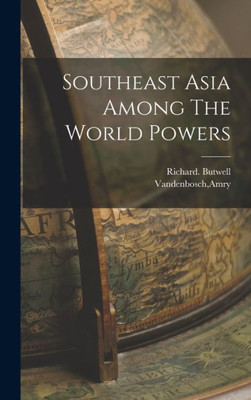 Southeast Asia Among The World Powers