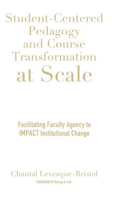 Student-Centered Pedagogy And Course Transformation At Scale
