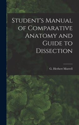 Student's Manual Of Comparative Anatomy And Guide To Dissection