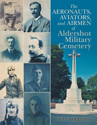 The Aeronauts, Aviators, And Airmen Of Aldershot Military Cemetery