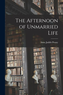 The Afternoon Of Unmarried Life