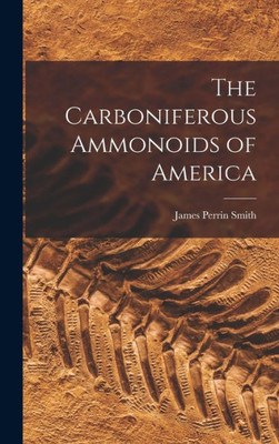 The Carboniferous Ammonoids Of America
