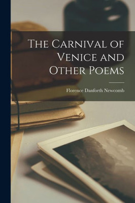 The Carnival Of Venice And Other Poems