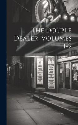 The Double Dealer, Volumes 1-2