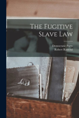 The Fugitive Slave Law