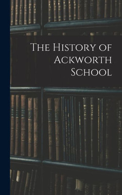 The History Of Ackworth School