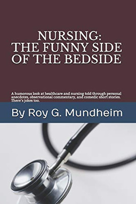 Nursing:: The Funny Side of the Bedside