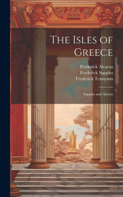 The Isles Of Greece: Sappho And Alc?s