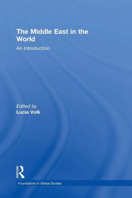 The Middle East In The World: An Introduction (Foundations In Global Studies)