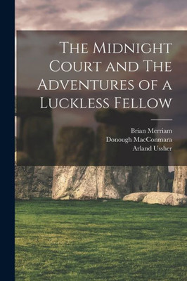 The Midnight Court And The Adventures Of A Luckless Fellow