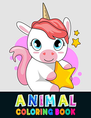 Animal Coloring Book: An animal Coloring Book with Fun, Easy, Adorable Animals, Relaxation and Baby Animals Coloring Pages for all ages Kids!