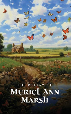 The Poetry Of Muriel Ann Marsh