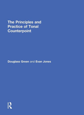 The Principles And Practice Of Tonal Counterpoint
