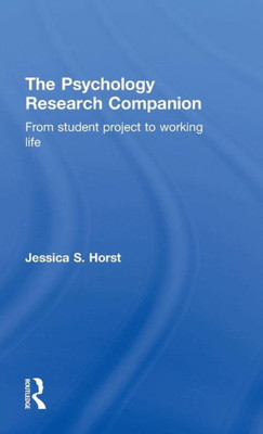 The Psychology Research Companion: From Student Project To Working Life