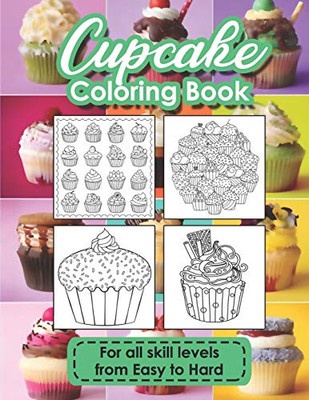 Cupcake Coloring Book: A Cupcake coloring book that takes you on a mouth-watering journey of mesmerizing cakes