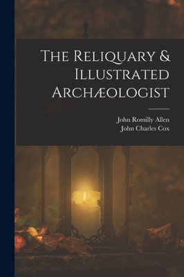 The Reliquary & Illustrated Arch?logist