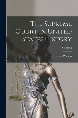 The Supreme Court In United States History; Volume 2