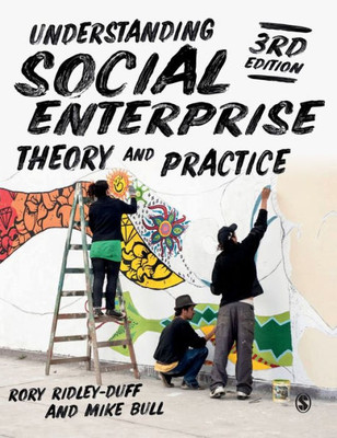 Understanding Social Enterprise: Theory And Practice