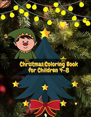 Christmas Coloring Book for Children: Supper Christmas Coloring Book for Kids Fun Children’s Christmas Gift or Present for Toddlers & Kids 50 ... with Santa Claus, Reindeer, Snowmen & More