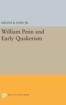 William Penn And Early Quakerism (Princeton Legacy Library, 1261)