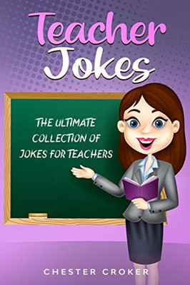 Teacher Jokes: Huge Selection Of Funny Jokes For Teachers