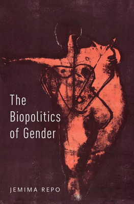 The Biopolitics Of Gender