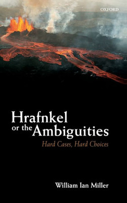 Hrafnkel Or The Ambiguities: Hard Cases, Hard Choices