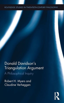 Donald Davidson's Triangulation Argument: A Philosophical Inquiry (Routledge Studies In Twentieth-Century Philosophy)