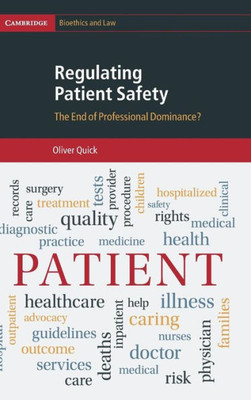 Regulating Patient Safety: The End Of Professional Dominance? (Cambridge Bioethics And Law, Series Number 35)