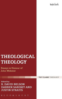 Theological Theology: Essays In Honour Of John Webster