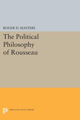 The Political Philosophy Of Rousseau (Princeton Legacy Library, 1850)