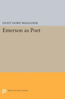 Emerson As Poet (Princeton Legacy Library, 1689)