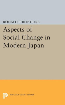 Aspects Of Social Change In Modern Japan (Princeton Legacy Library, 1352)