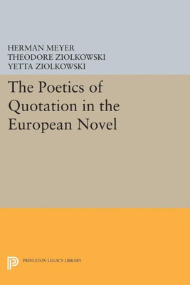 The Poetics Of Quotation In The European Novel (Princeton Legacy Library, 2079)