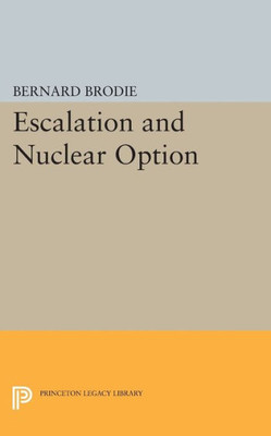 Escalation And Nuclear Option (Princeton Legacy Library, 2173)