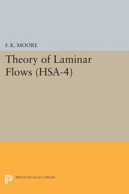 Theory Of Laminar Flows. (Hsa-4), Volume 4 (High Speed Aerodynamics And Jet Propulsion)