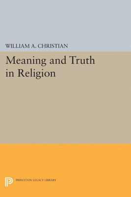 Meaning And Truth In Religion (Princeton Legacy Library, 2265)