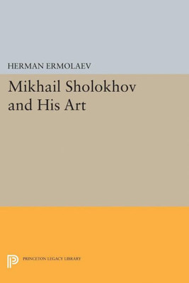 Mikhail Sholokhov And His Art (Princeton Legacy Library, 5142)