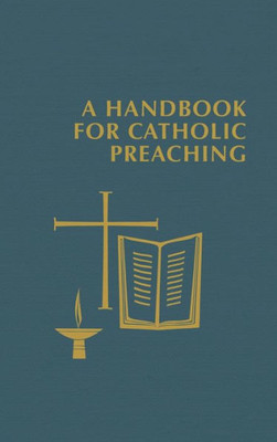 A Handbook For Catholic Preaching
