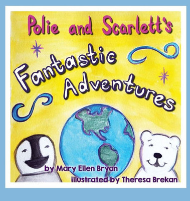 Polie And Scarlett's Fantastic Adventures