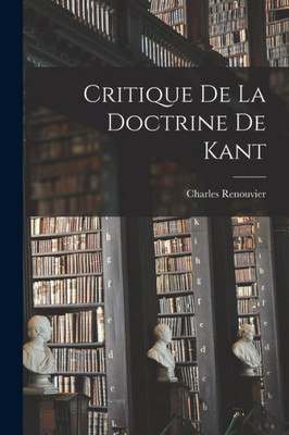 Critique De La Doctrine De Kant (French Edition)