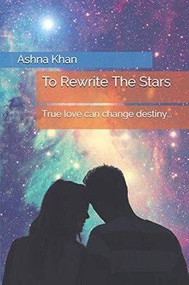 To Rewrite The Stars: True love can change destiny...