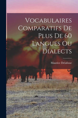 Vocabulaires Comparatifs De Plus De 60 Langues Ou Dialects (French Edition)