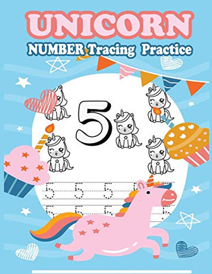 Unicorn Number Tracing Practice: Number Tracing Book, Practice For Kids, Ages 3-5, Number Writing Practice