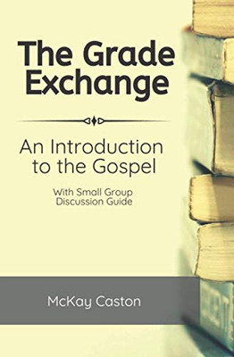 The Grade Exchange: An Introduction to the Gospel