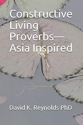 Constructive Living Proverbs—Asia Inspired