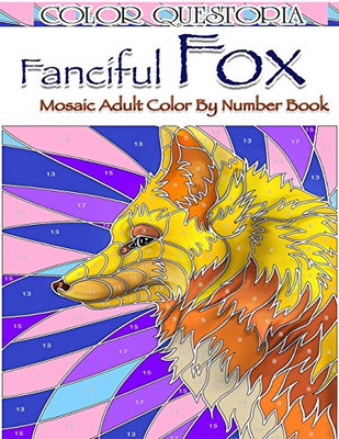 Fanciful Fox Mosaic Color By Number Book: Adult Coloring Book for Stress Relief and Relaxation (Fun Adult Color by Number Coloring)